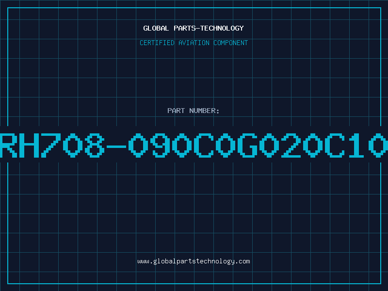 Aviation Part GRH708-090C0G020C100