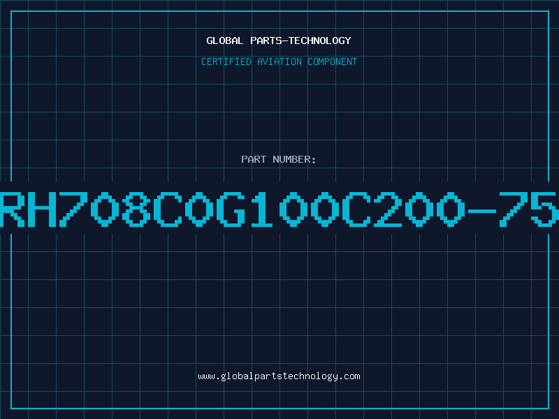 Aviation Part GRH708C0G100C200-752