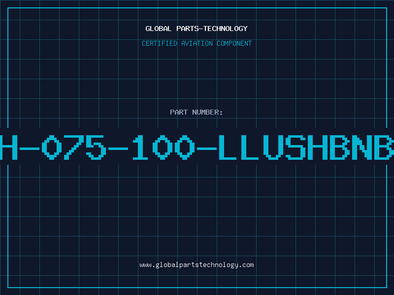 Aviation Part H-075-100-LLUSHBNB