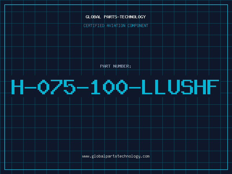 Aviation Part H-075-100-LLUSHF