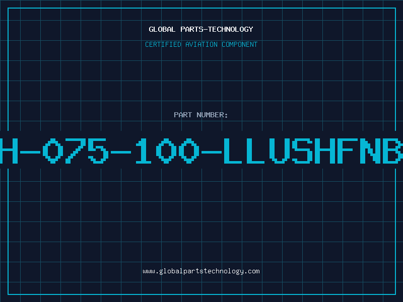 Aviation Part H-075-100-LLUSHFNB