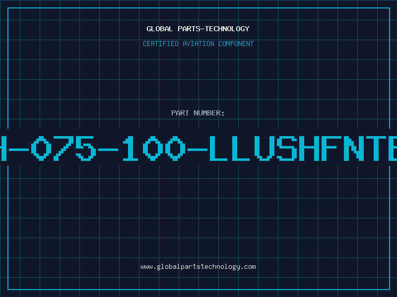 Aviation Part H-075-100-LLUSHFNTB