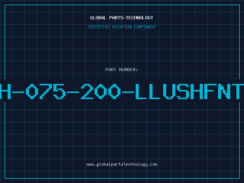 Aviation Part H-075-200-LLUSHFNT