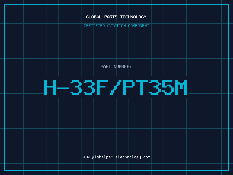 Aviation Part H-33F/PT35M