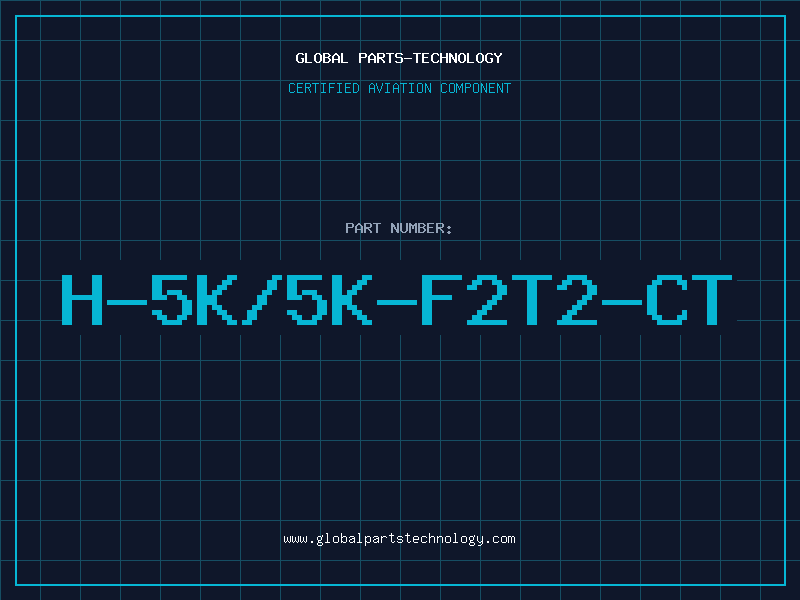 Aviation Part H-5K/5K-F2T2-CT