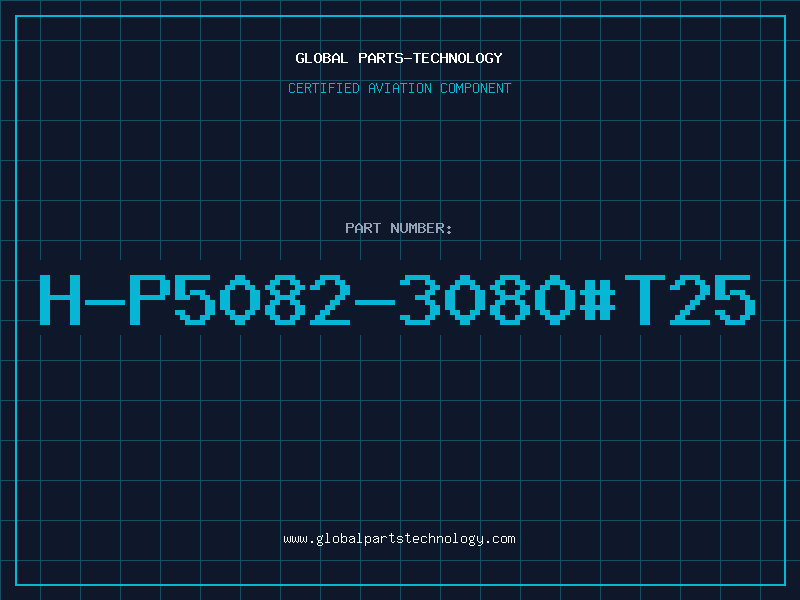 Aviation Part H-P5082-3080#T25