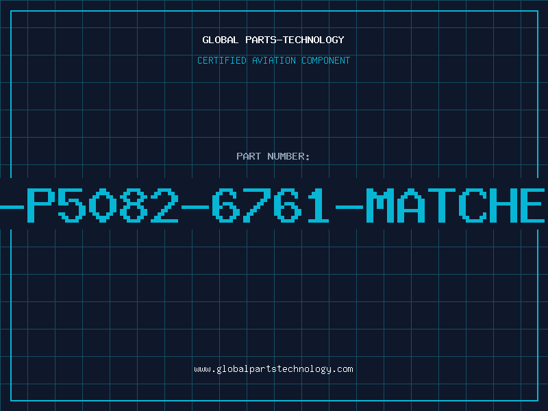 Aviation Part H-P5082-6761-MATCHED