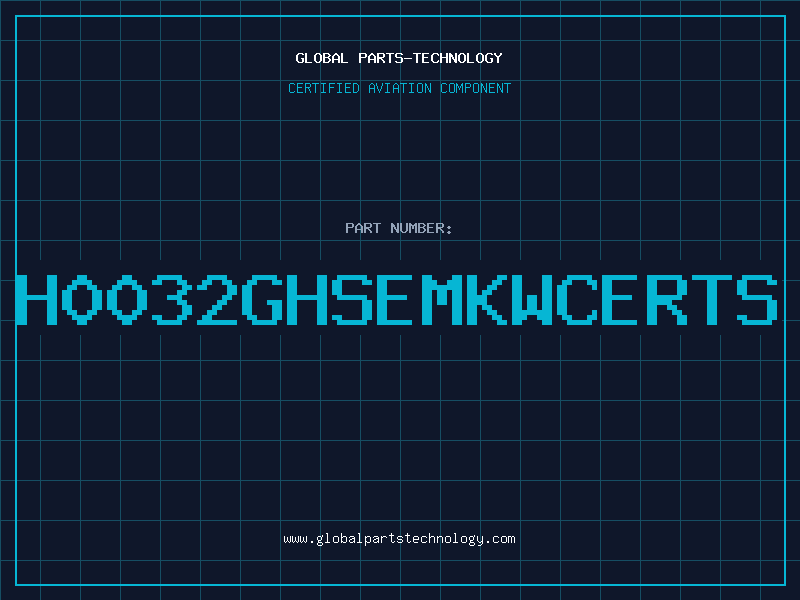 Aviation Part H0032GHSEMKWCERTS