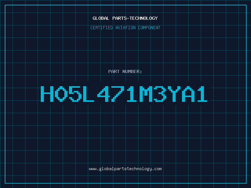 Aviation Part H05L471M3YA1
