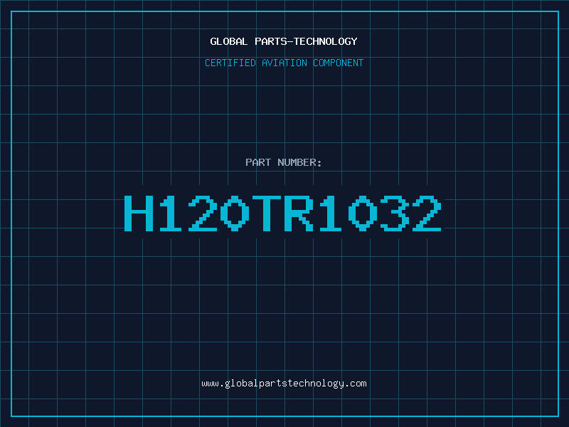 Aviation Part H120TR1032