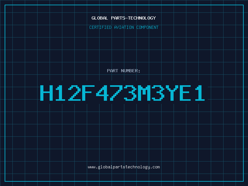 Aviation Part H12F473M3YE1