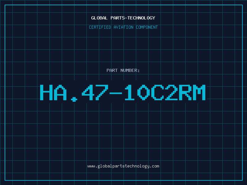Aviation Part HA.47-10C2RM