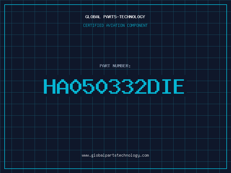 Aviation Part HA050332DIE
