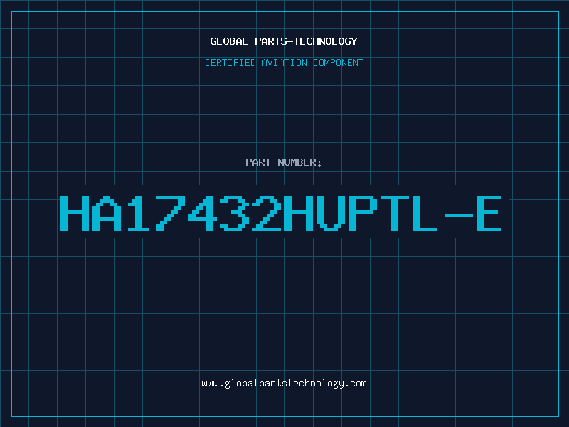 Aviation Part HA17432HUPTL-E