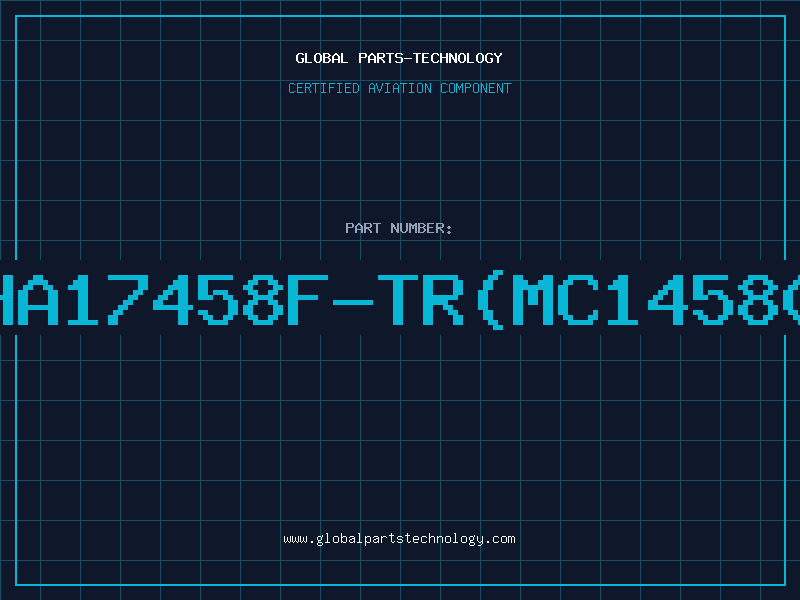 Aviation Part HA17458F-TR(MC14580