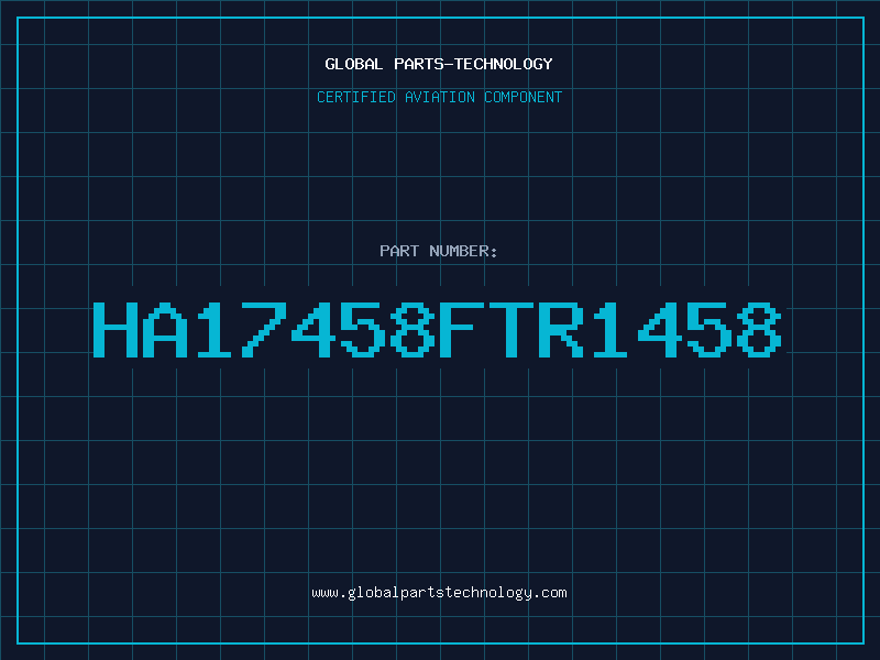 Aviation Part HA17458FTR1458