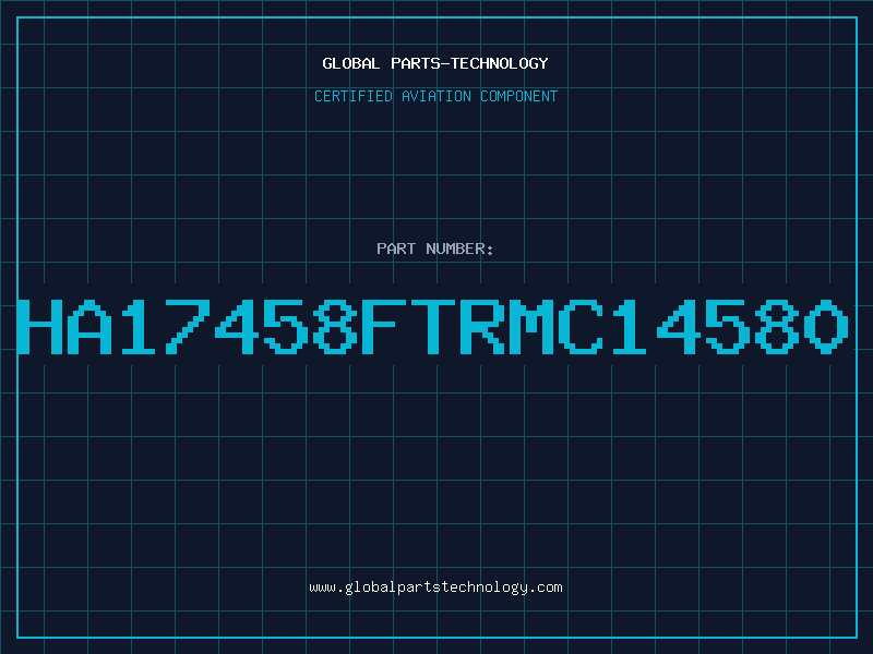 Aviation Part HA17458FTRMC14580