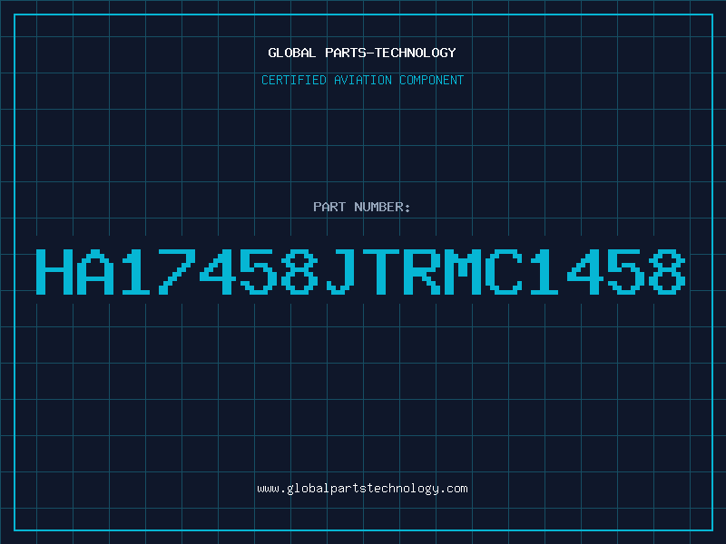 Aviation Part HA17458JTRMC1458