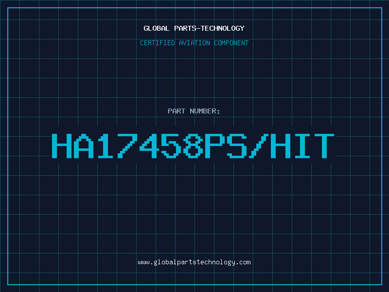 Aviation Part HA17458PS/HIT