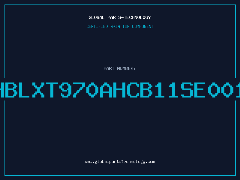 Aviation Part HBLXT970AHCB11SE001