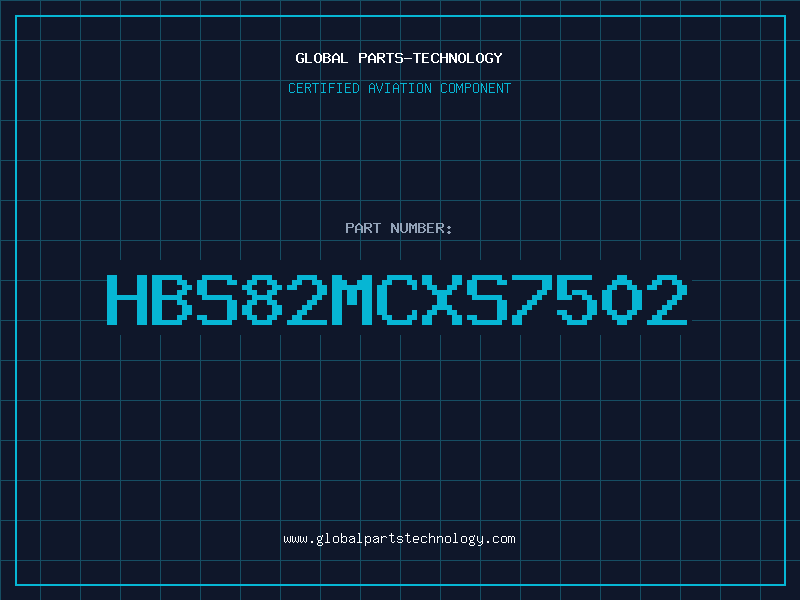 Aviation Part HBS82MCXS7502