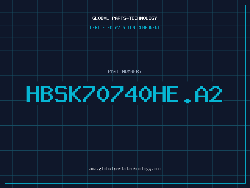 Aviation Part HBSK70740HE.A2