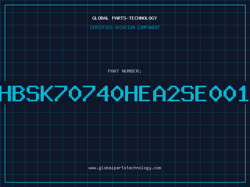 Aviation Part HBSK70740HEA2SE001