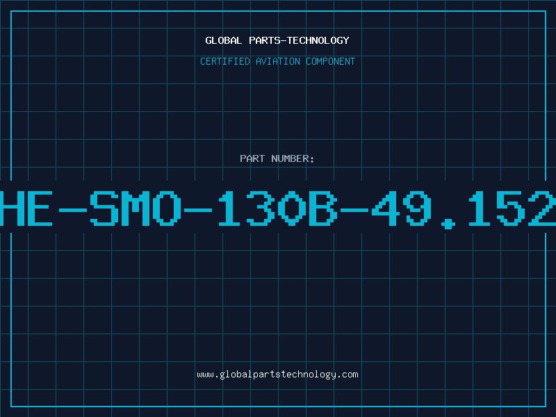 Aviation Part HE-SMO-130B-49.152