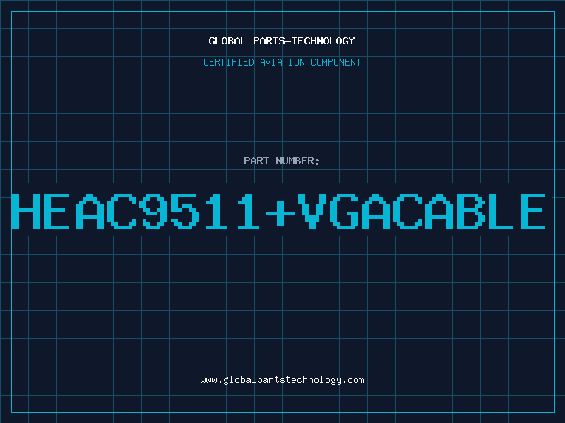 Aviation Part HEAC9511+VGACABLE
