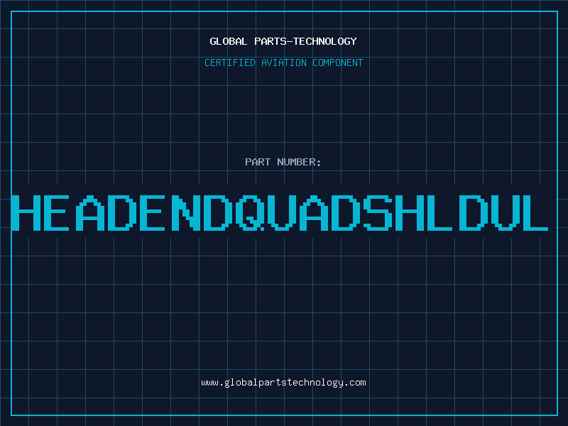 Aviation Part HEADENDQUADSHLDUL