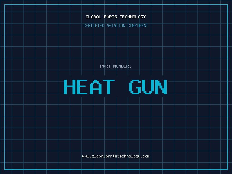 Aviation Part HEAT GUN