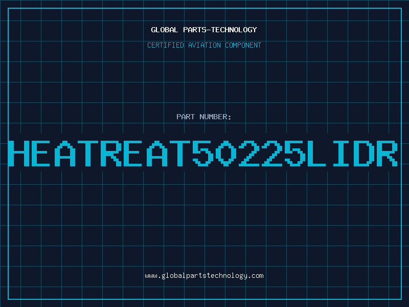 Aviation Part HEATREAT50225LIDR