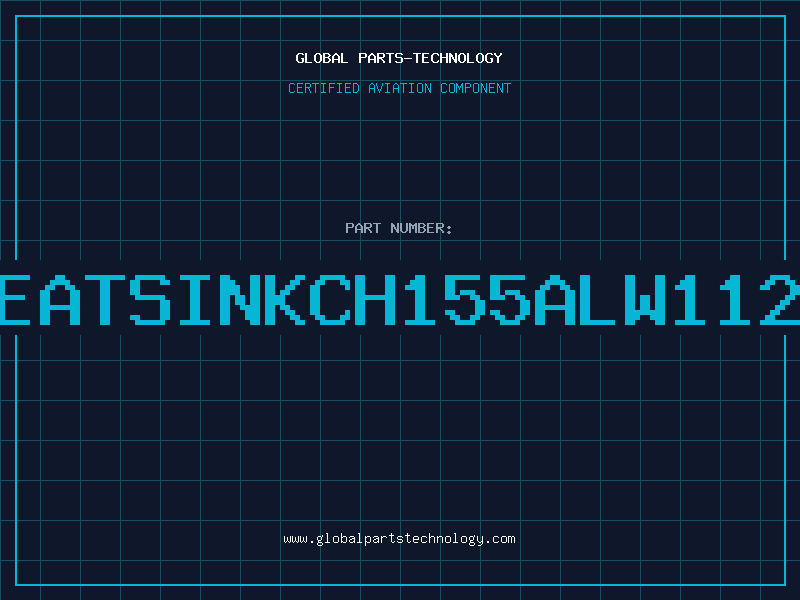 Aviation Part HEATSINKCH155ALW1123