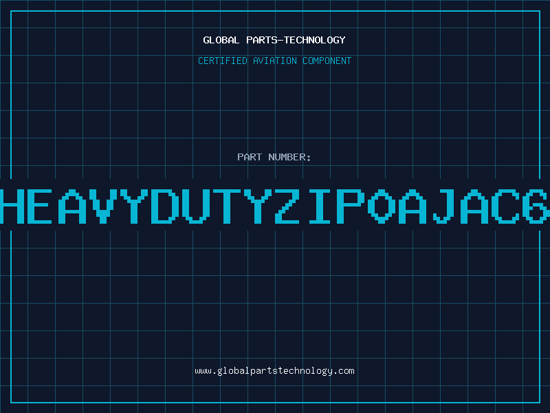 Aviation Part HEAVYDUTYZIP0AJAC6