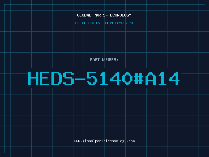 Aviation Part HEDS-5140#A14
