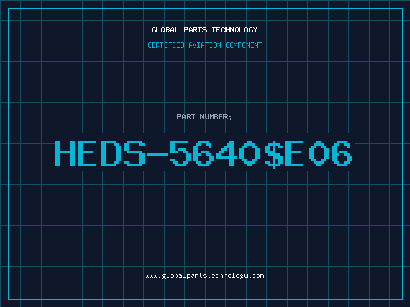 Aviation Part HEDS-5640$E06