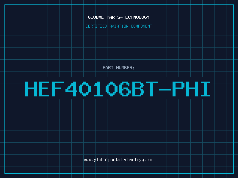 Aviation Part HEF40106BT-PHI