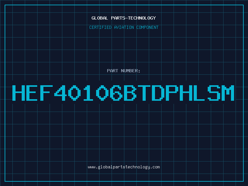 Aviation Part HEF40106BTDPHLSM