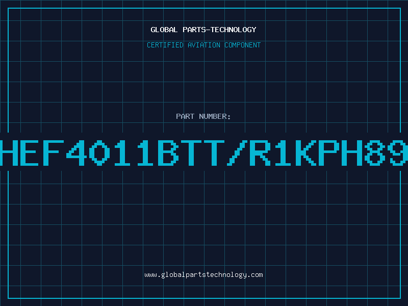 Aviation Part HEF4011BTT/R1KPH89