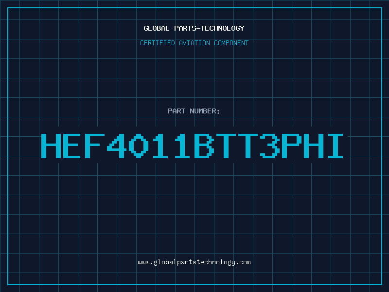 Aviation Part HEF4011BTT3PHI