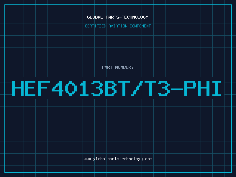 Aviation Part HEF4013BT/T3-PHI