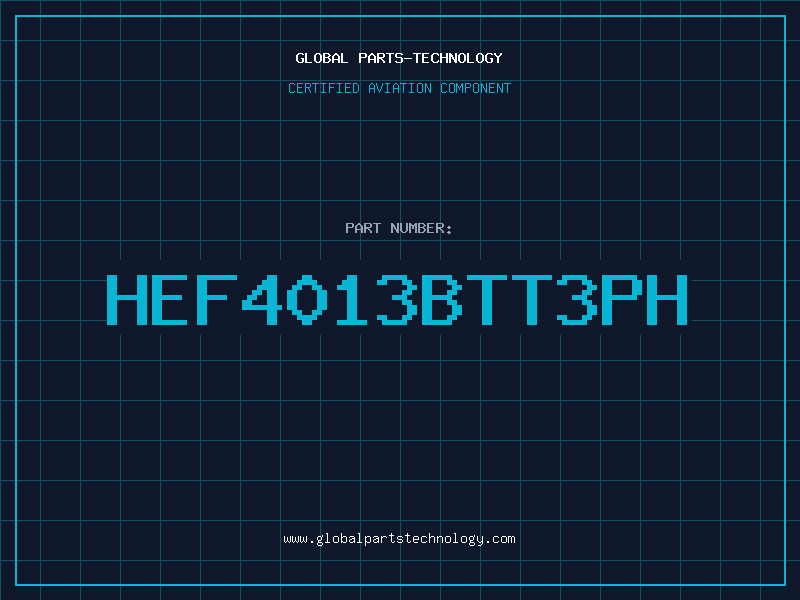 Aviation Part HEF4013BTT3PH