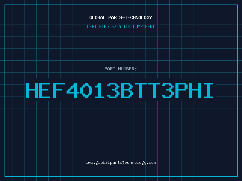 Aviation Part HEF4013BTT3PHI