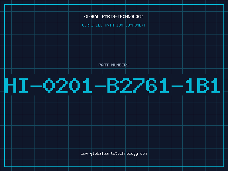 Aviation Part HI-0201-B2761-1B1