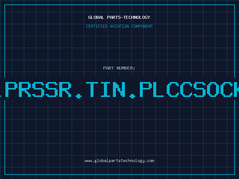 Aviation Part HI.PRSSR.TIN.PLCCSOCKET
