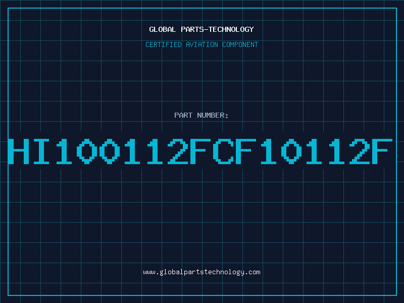 Aviation Part HI100112FCF10112F