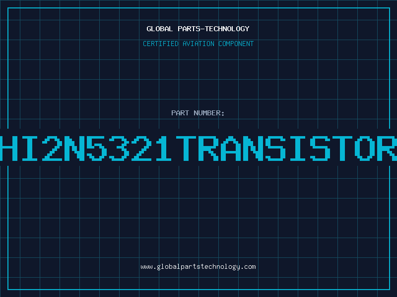 Aviation Part HI2N5321TRANSISTOR