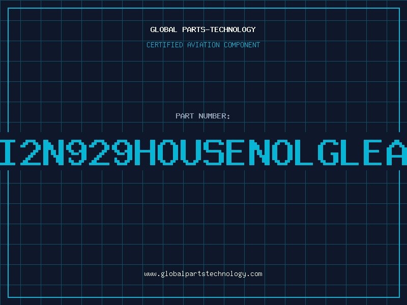 Aviation Part HI2N929HOUSENOLGLEAD