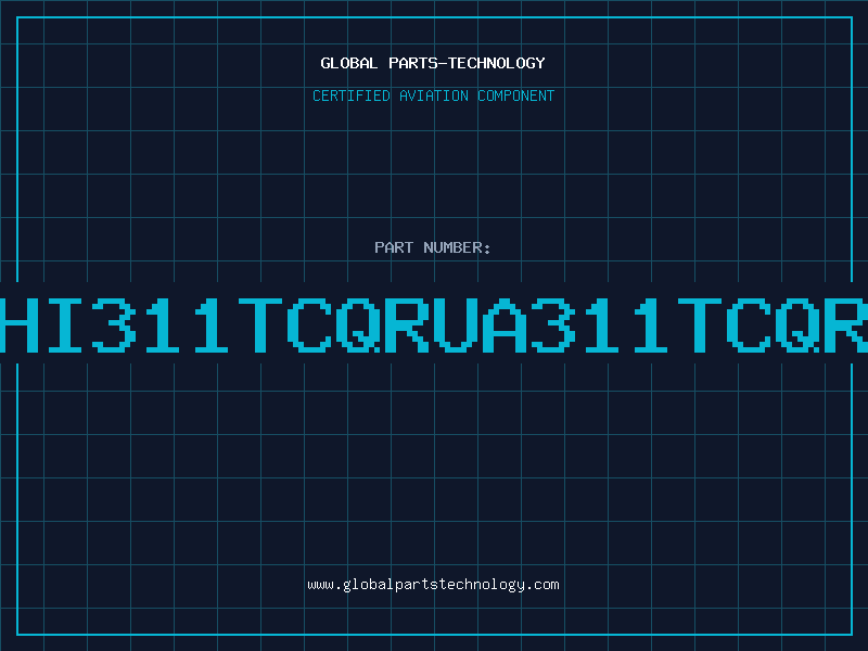 Aviation Part HI311TCQRUA311TCQR