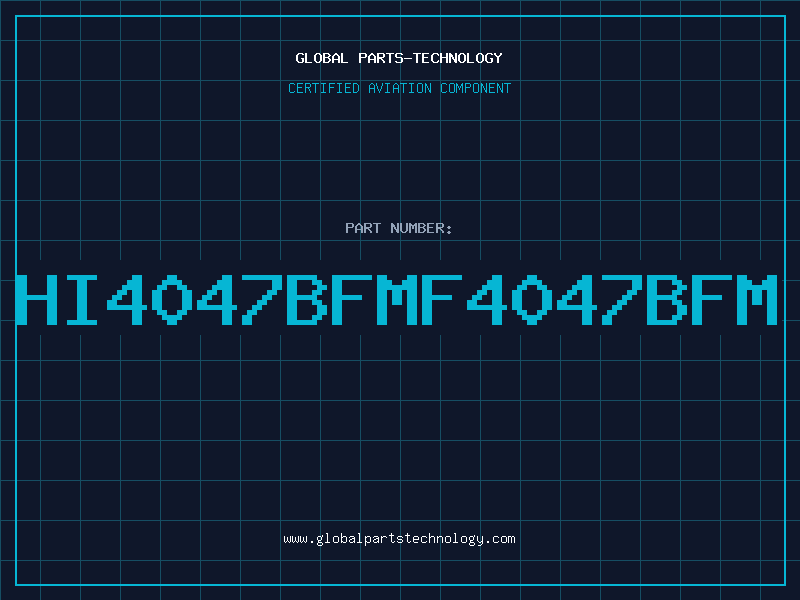 Aviation Part HI4047BFMF4047BFM
